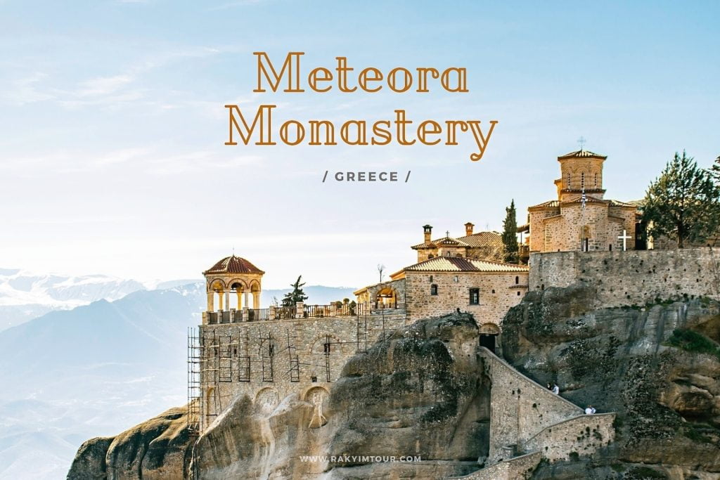 Meteora Monastery มรดกโลกลอยฟ้าแห่งประเทศกรีซ